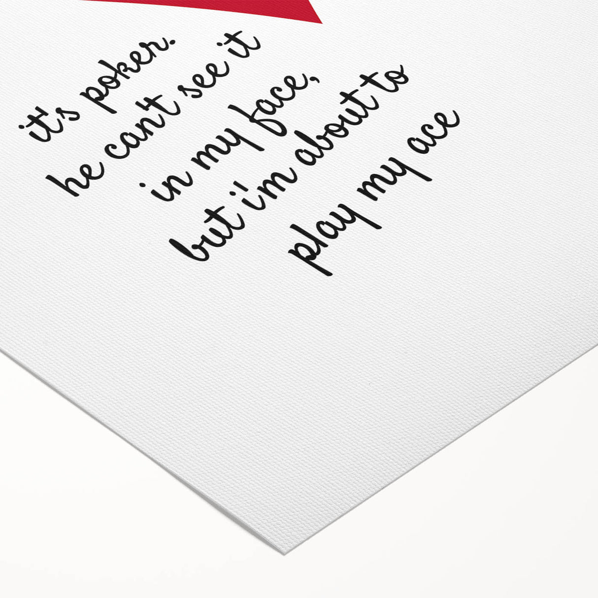 Romantic Typography Art Print - "Play My Ace" Canvas
