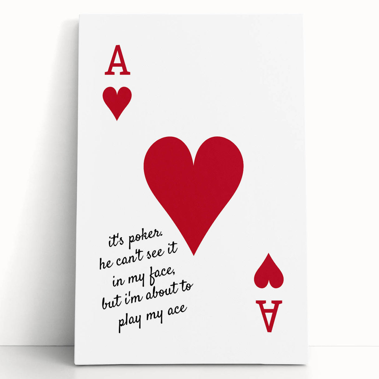 Romantic Typography Art Print - "Play My Ace" Canvas