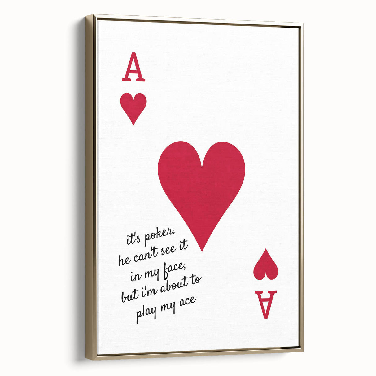 Romantic Typography Art Print - "Play My Ace" Canvas