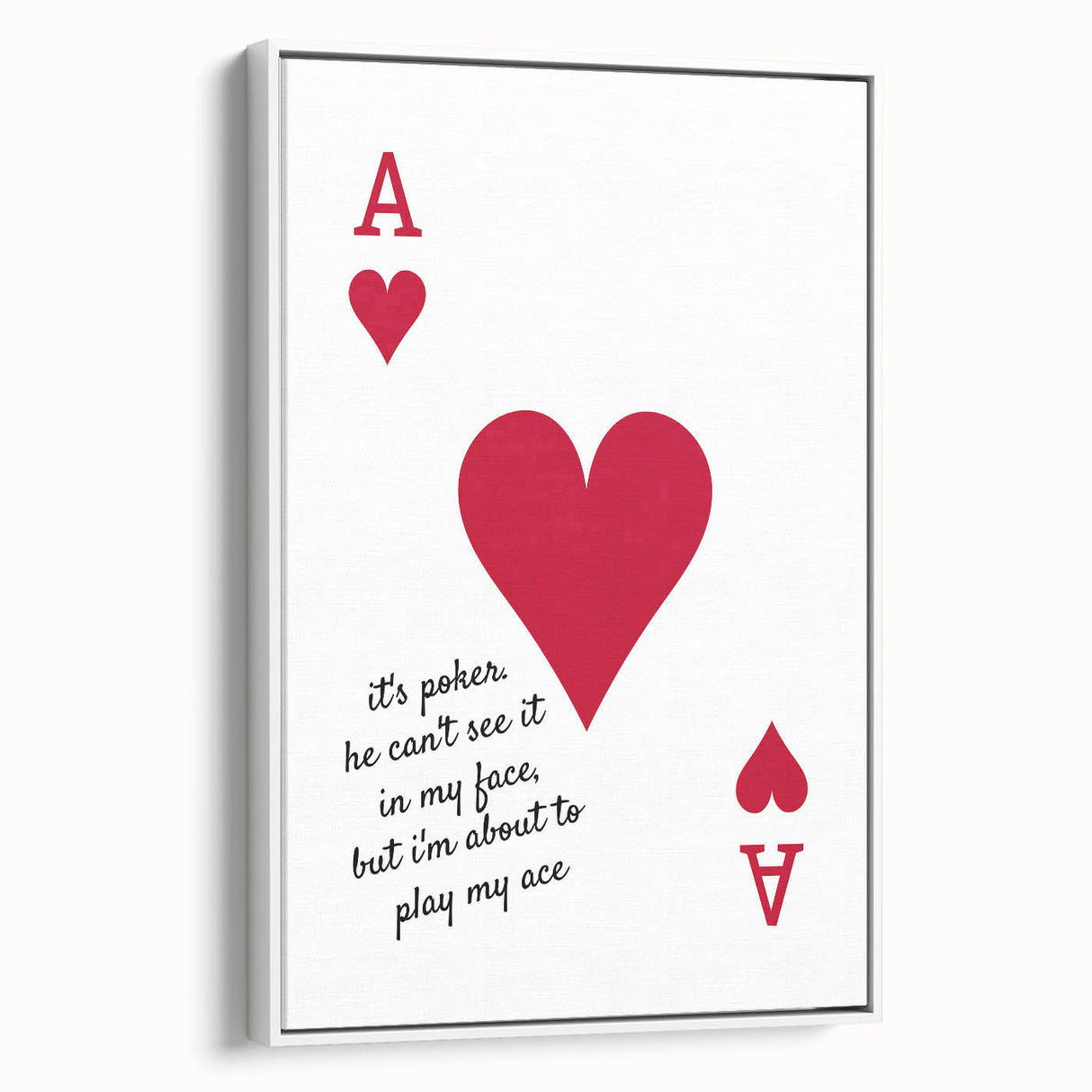 Romantic Typography Art Print - "Play My Ace" Canvas