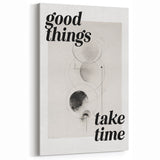 Electric Wall Art: Good Things Take Time Typography with Abstract Design