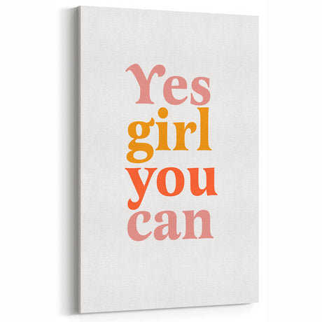 Inspirational Typography Art Print - "Yes Girl You Can" Canvas