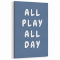All Play All Day – Motivational Boys Room Wall Art Print