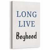 Long Live Boyhood – Inspiring Boys Room Wall Art Print