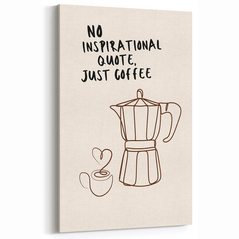 No Inspirational Quote, Just Coffee - Minimalist Coffee Wall Art