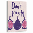 Kitchen Quote Wall Art – Funny Fig Fruit Illustration Print