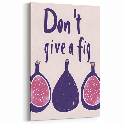 Kitchen Quote Wall Art – Funny Fig Fruit Illustration Print