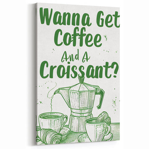 Kitchen Wall Art with Quotes - Coffee and Croissant Print