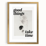 Electric Wall Art: Good Things Take Time Typography with Abstract Design