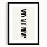 Electric Wall Art: Bold 'Why Not Now?' Motivational Typography Print