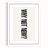 Electric Wall Art: Bold 'Why Not Now?' Motivational Typography Print
