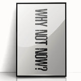Electric Wall Art: Bold 'Why Not Now?' Motivational Typography Print