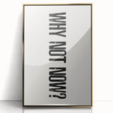 Electric Wall Art: Bold 'Why Not Now?' Motivational Typography Print