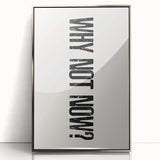 Electric Wall Art: Bold 'Why Not Now?' Motivational Typography Print