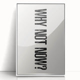 Electric Wall Art: Bold 'Why Not Now?' Motivational Typography Print