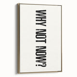 Electric Wall Art: Bold 'Why Not Now?' Motivational Typography Print