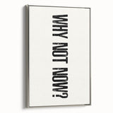 Electric Wall Art: Bold 'Why Not Now?' Motivational Typography Print