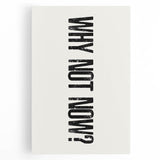 Electric Wall Art: Bold 'Why Not Now?' Motivational Typography Print