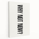 Electric Wall Art: Bold 'Why Not Now?' Motivational Typography Print