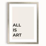 Minimalist Typography Wall Art: "All Is Art" Bold Modern Print