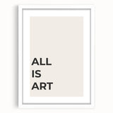 Minimalist Typography Wall Art: "All Is Art" Bold Modern Print
