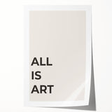 Minimalist Typography Wall Art: "All Is Art" Bold Modern Print