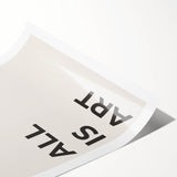 Minimalist Typography Wall Art: "All Is Art" Bold Modern Print