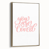 You Are Loved Girls Room Wall Art – Nursery and Kids Decor