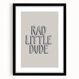 Rad Little Dude - Boys Bedroom Art Kids Wall Art Prints