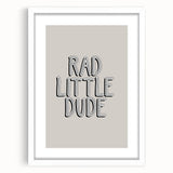 Rad Little Dude - Boys Bedroom Art Kids Wall Art Prints