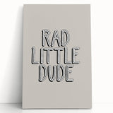 Rad Little Dude - Boys Bedroom Art Kids Wall Art Prints