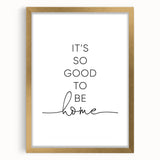 Modern Typography Wall Art - "It's So Good to Be Home" Print