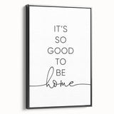 Modern Typography Wall Art - "It's So Good to Be Home" Print