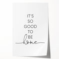 Modern Typography Wall Art - "It's So Good to Be Home" Print