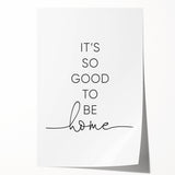 Modern Typography Wall Art - "It's So Good to Be Home" Print