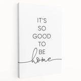 Modern Typography Wall Art - "It's So Good to Be Home" Print