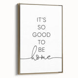 Modern Typography Wall Art - "It's So Good to Be Home" Print