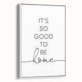Modern Typography Wall Art - "It's So Good to Be Home" Print