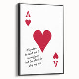 Romantic Typography Art Print - "Play My Ace" Canvas