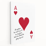 Romantic Typography Art Print - "Play My Ace" Canvas