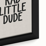 Rad Little Dude - Boys Wall Art Kids Room Decor