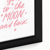 I Love You to the Moon Girls Room Wall Art – Nursery Print
