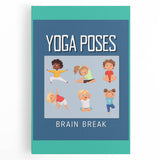 Classroom Educational Posters - Kids Yoga Brain Break Print