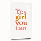 Inspirational Typography Art Print - "Yes Girl You Can" Canvas