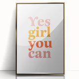 Inspirational Typography Art Print - "Yes Girl You Can" Canvas