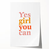 Inspirational Typography Art Print - "Yes Girl You Can" Canvas