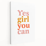 Inspirational Typography Art Print - "Yes Girl You Can" Canvas