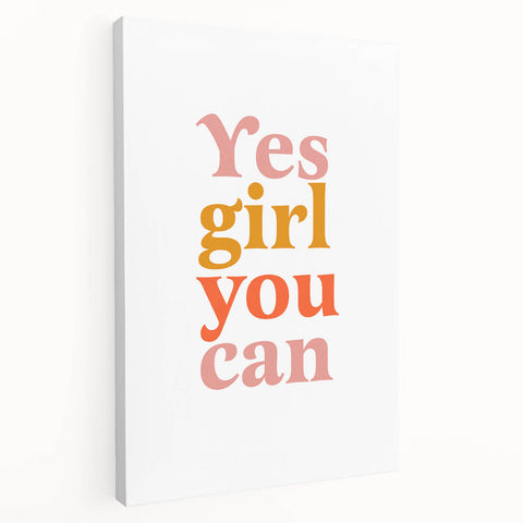 Inspirational Typography Art Print - "Yes Girl You Can" Canvas