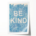 Be Kind Typography Art Print – Floral Blue Wall Decor