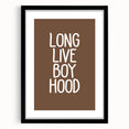Long Live Boyhood - Boys Room Wall Art Kids Bedroom Decor